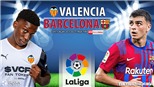 Soi kèo nhà cái Valencia vs Barcelona. Nhận định, dự đoán bóng đá La Liga (22h15, 20/2)