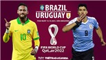 Soi kèo nhà cái Brazil vs Uruguay. Nhận định, dự đoán bóng đá World Cup 2022 (7h30, 15/10)