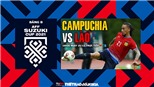 Soi kèo nhà cái Campuchia vs Lào. Nhận định, dự đoán bóng đá AFF Cup 2021 (16h30, 15/12)