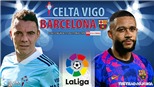 Soi kèo nhà cái Celta Vigo vs Barcelona. Nhận định, dự đoán bóng đá La Liga (22h15, 6/11)