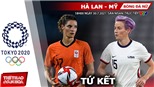 Kèo nhà cái. Soi kèo bóng đá nữ Hà Lan vs Mỹ. Nhận định bóng đá Olympic 2021