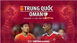 Soi kèo nhà cái Trung Quốc vs Oman. FPT Play trực tiếp bóng đá vòng loại World Cup 2022 (22h00, 11/11)