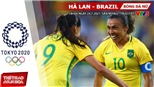 Kèo nhà cái. Soi kèo nữ Hà Lan vs Brazil. VTV6 VTV5 trực tiếp bóng đá Olympic 2021