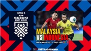 Soi kèo nhà cái Malaysia vs Indonesia. Nhận định, dự đoán bóng đá AFF Cup 2021 (19h30, 19/12)